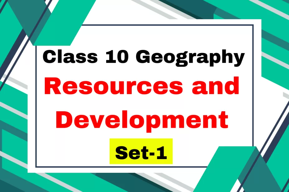 Class 10 SST Geography Chapter 1 Resources and Development MCQs