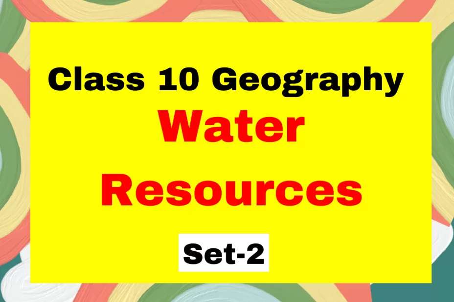 Class 10 SST Geography Chapter 3 Water Resources MCQs