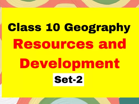 Class 10 SST Geography Chapter 1 Resources and Development MCQs