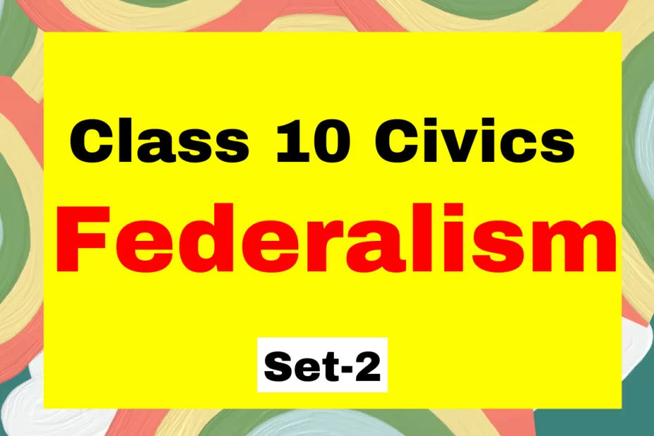 Class 10 SST Civics Chapter 2 Federalism MCQ