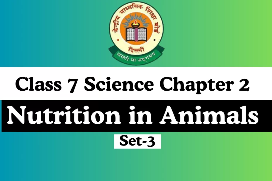 Class 7 Science Chapter 2 Nutrition in Animals With Free MCQs Online Test Class 7 Science Chapter 2 Nutrition in Animals With Free MCQs Online Test