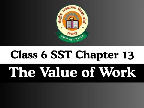 Class 6 SST Chapter 13 The Value of Work MCQs Online Test-Free