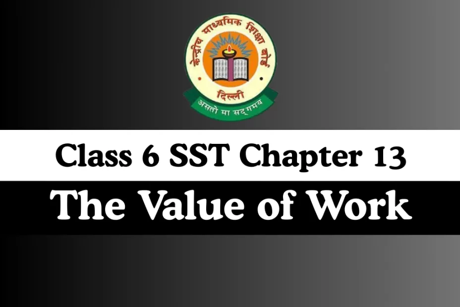 Class 6 SST Chapter 13 The Value of Work MCQs Online Test-Free