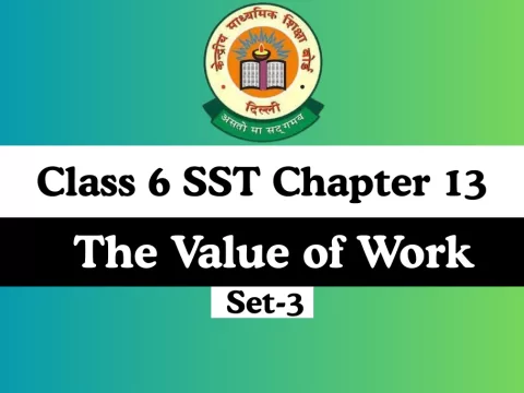 MCQs Class 6 SST Chapter 13 The Value of Work Online Test-Free