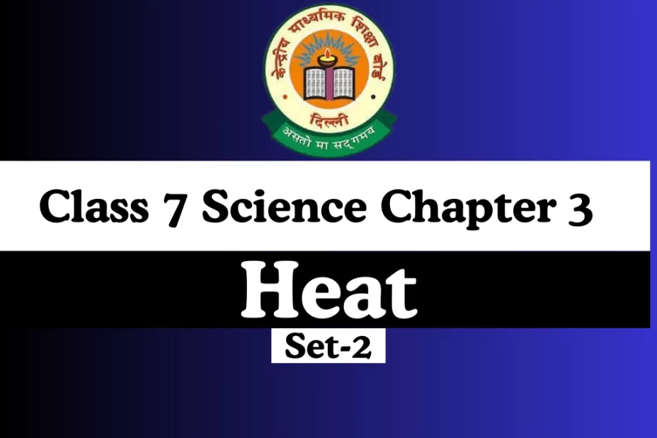 Class 7 Science Chapter 3 Heat MCQs Online Test-Free Class 7 Science Chapter 3 Heat MCQs Online Test-Free