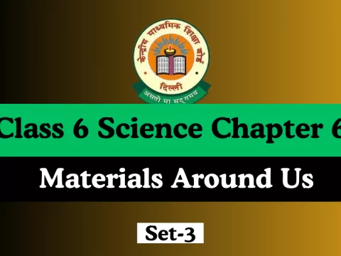 Materials Around Us Class 6 Science Chapter 6 MCQs Online Test- Free