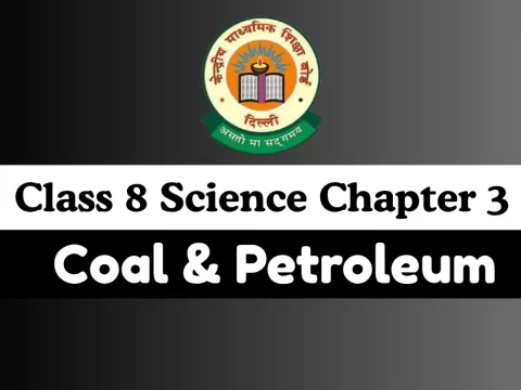 MCQs Online Test For Class 8 Science Chapter 3 Coal & Petroleum