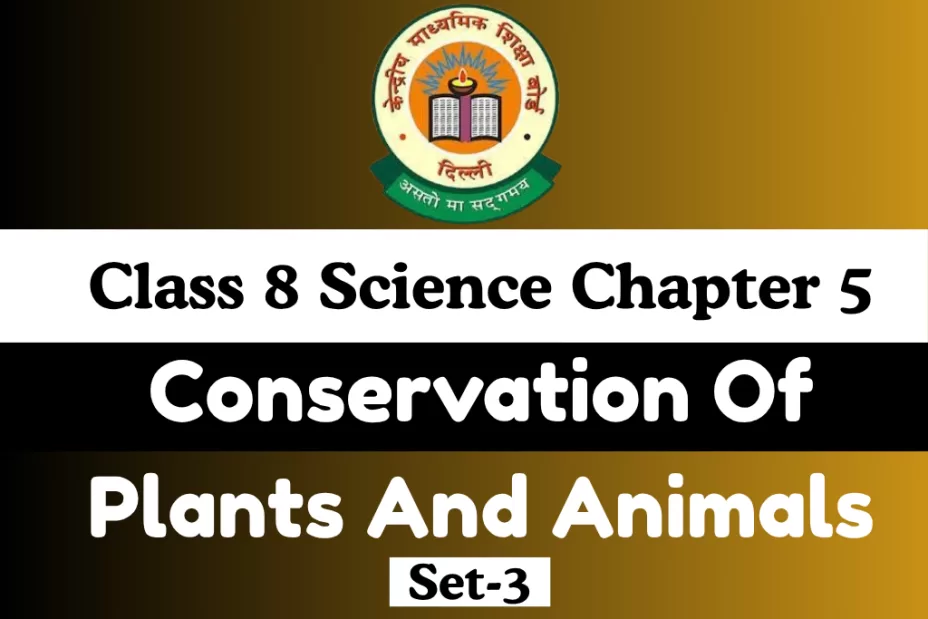 Class 8 Science Chapter 5 Conservation Of Plants And Animals Extra MCQs Online Test