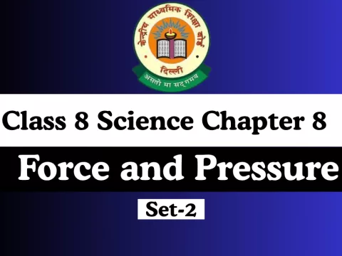 MCQs Online Test-Free Class 8 Science Chapter 8 Force and Pressure