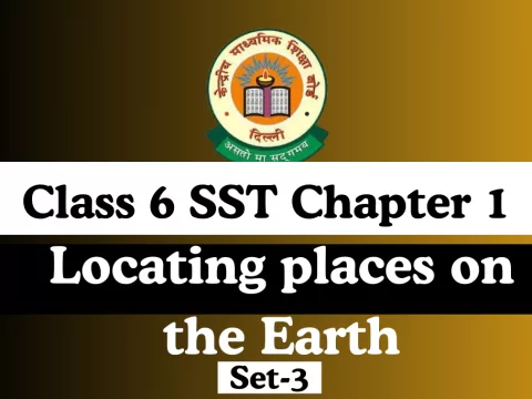 Class 6 SST Chapter 1 Locating places on the Earth With Free Online MCQs Test