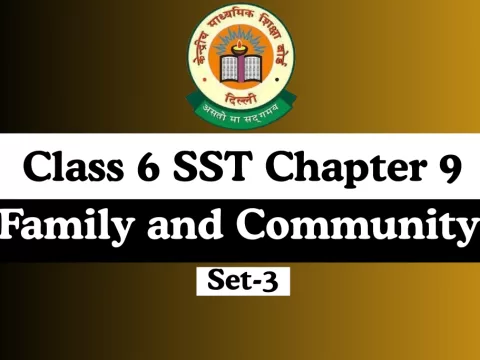 MCQs Class 6 SST Chapter 9 Family and Community Online Test-Free