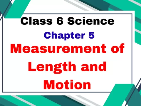 Class 6 Science Chapter 5 Measurement of Length and Motion MCQs Online Test