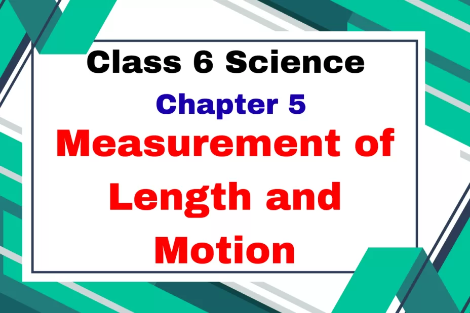 Class 6 Science Chapter 5 Measurement of Length and Motion MCQs Online Test