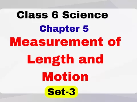 Measurement of Length and Motion Class 6 Science Chapter 5 Online Test-Free