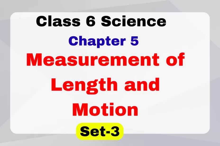 Measurement of Length and Motion Class 6 Science Chapter 5 Online Test-Free