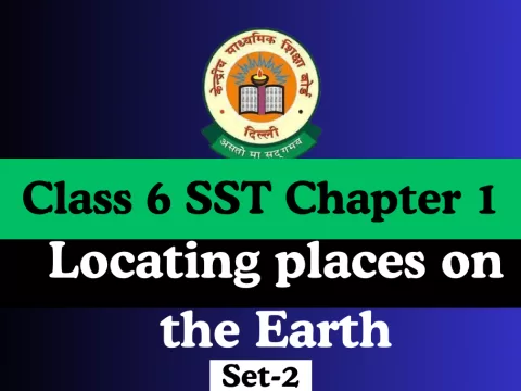 Class 6 SST Chapter 1 Locating places on the Earth Free Online MCQs Test