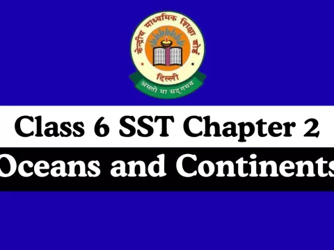 Class 6 SST Chapter 2 Oceans and Continents MCQ Online Test
