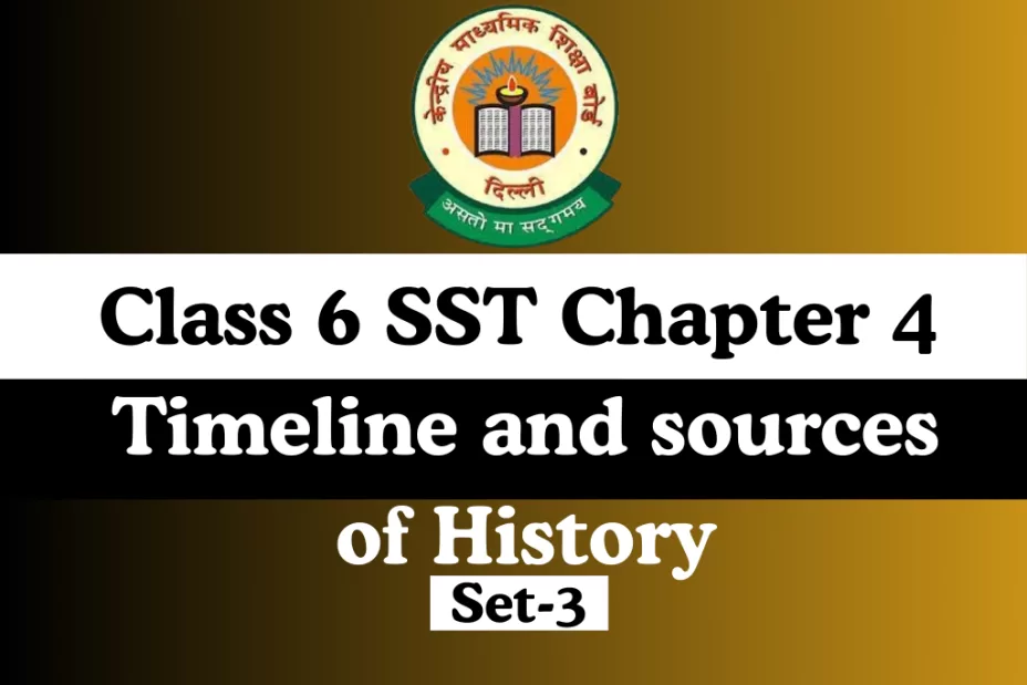 Class 6 SST Chapter 4 Timeline and sources of History MCQ Online Test- Free Class 6 SST Chapter 4 Timeline and sources of History MCQ Online Test- Free