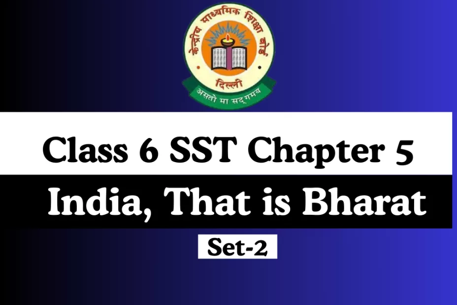 Class 6 SST Chapter 5 India, That is Bharat MCQs Online Test-Free Class 6 SST Chapter 5 India, That is Bharat MCQs Online Test-Free
