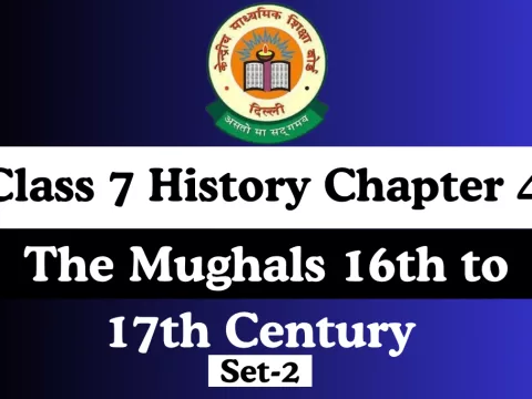 MCQ Online Test Class 7 History Chapter 4 The Mughals 16th to 17th Century