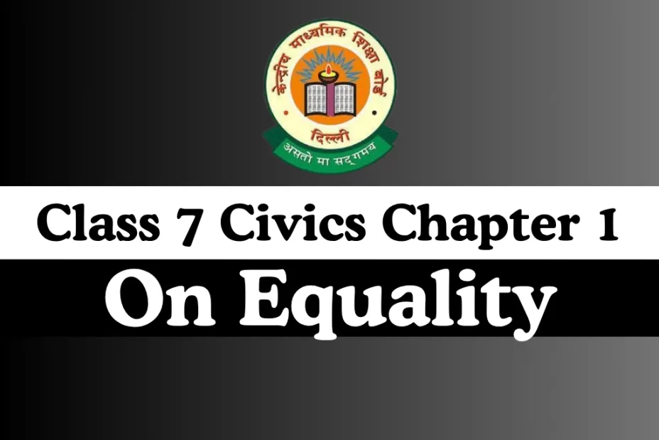 Class 7 SST Civics Chapter 1 On Equality MCQ Online Test