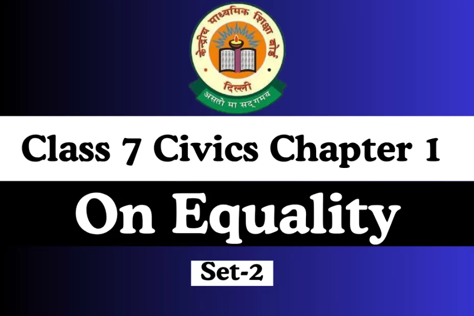 Class 7 Civics Chapter 1 On Equality For MCQ Online Test