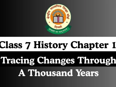 Class 7 History Chapter 1 Tracing Changes Through A Thousand Years With Free MCQ Online Test