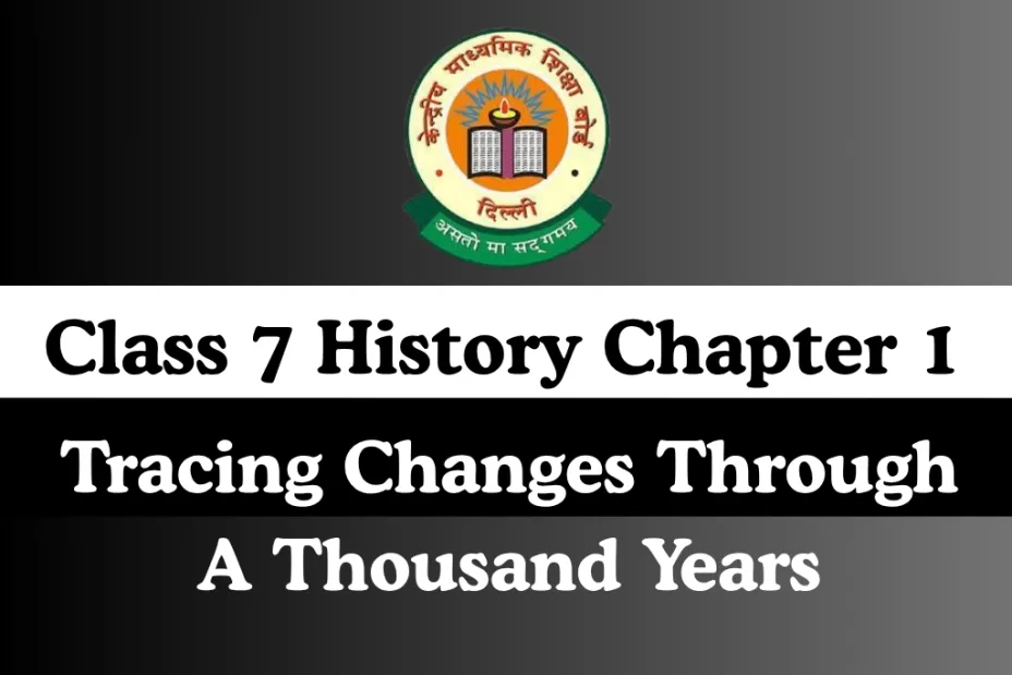 Class 7 History Chapter 1 Tracing Changes Through A Thousand Years With Free MCQ Online Test Class 7 History Chapter 1 Tracing Changes Through A Thousand Years With Free MCQ Online Test
