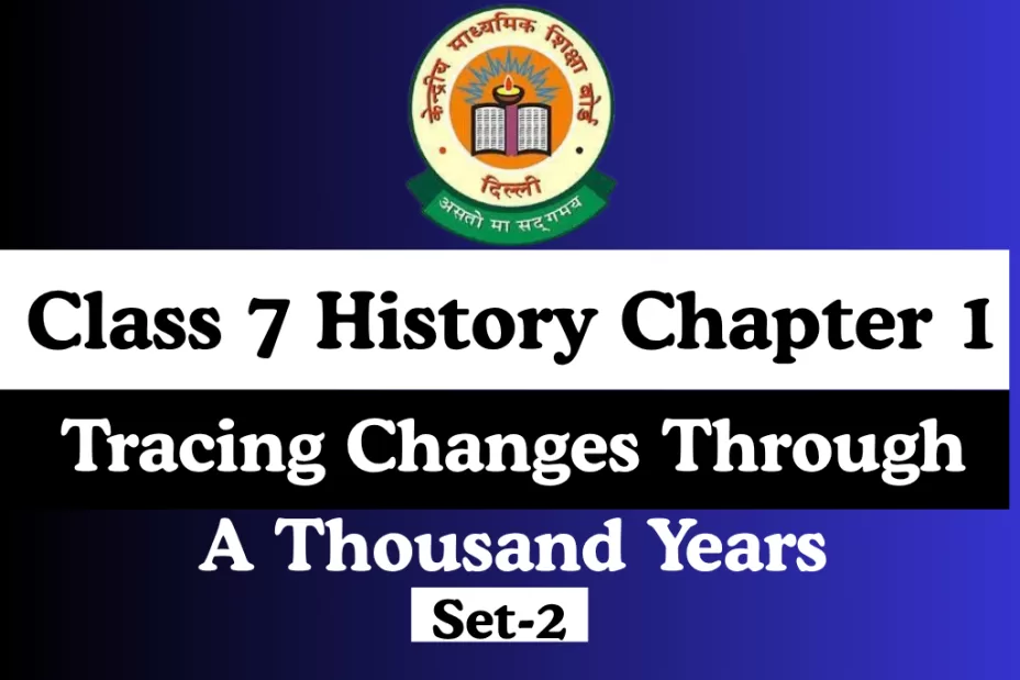 Class 7 History Chapter 1 Tracing Changes Through A Thousand Years Free MCQ Online Test Class 7 History Chapter 1 Tracing Changes Through A Thousand Years Free MCQ Online Test