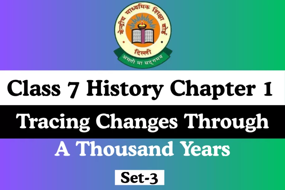 MCQ Online Test Class 7 History Chapter 1 Tracing Changes Through A Thousand Years MCQ Online Test Class 7 History Chapter 1 Tracing Changes Through A Thousand Years