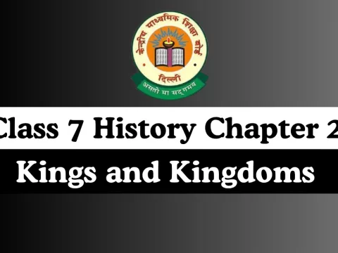 Class 7 SST History Chapter 2 Kings and Kingdoms With Free MCQ Online Test