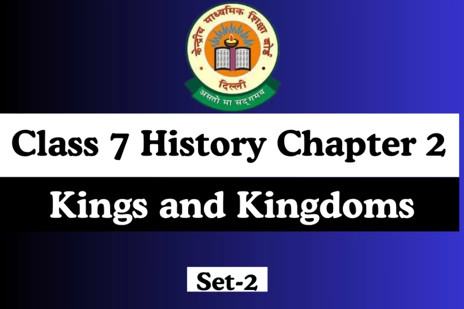 Class 7 History Chapter 2 Kings and Kingdoms Free MCQ Online Test Class 7 History Chapter 2 Kings and Kingdoms Free MCQ Online Test