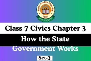 Class 7 Civics Chapter 3 How the State Government Works With Free MCQ Online Test