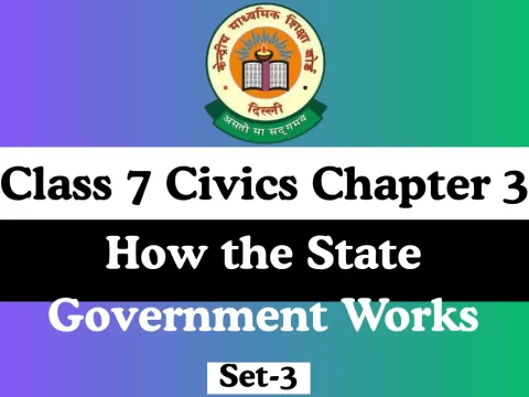 Class 7 Civics Chapter 3 How the State Government Works With Free MCQ Online Test