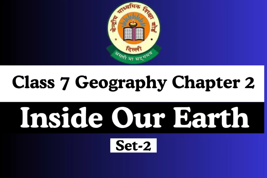 MCQs Online Test For Class 7 SST Geography Chapter 2 Inside Our Earth MCQs Online Test For Class 7 SST Geography Chapter 2 Inside Our Earth