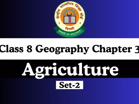 MCQs Online Test For Class 8 SST Geography Chapter 3 Agriculture