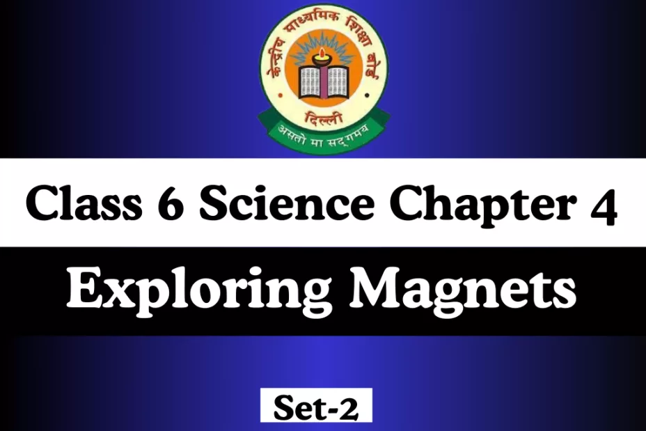 Class 6 Science Chapter 4: Exploring Magnets MCQs Online Test
