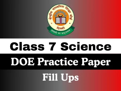 Class 7 Science DOE Practice Paper Annual Examination Fill Ups