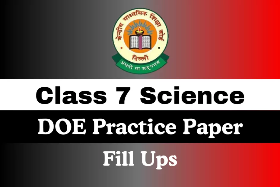 Class 7 Science DOE Practice Paper Annual Examination Fill Ups