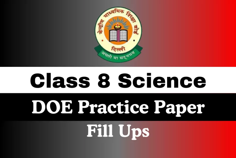 Class 8 Science DOE Practice Paper Annual Examination Fill Ups