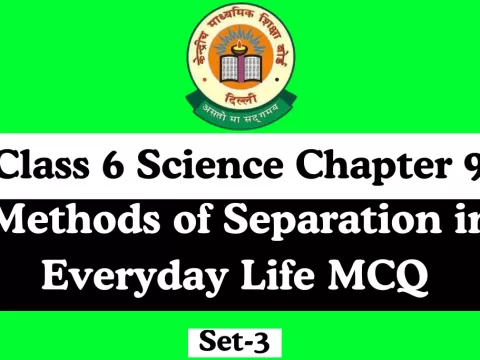 Methods of Separation in Everyday Life Class 6 Science MCQ
