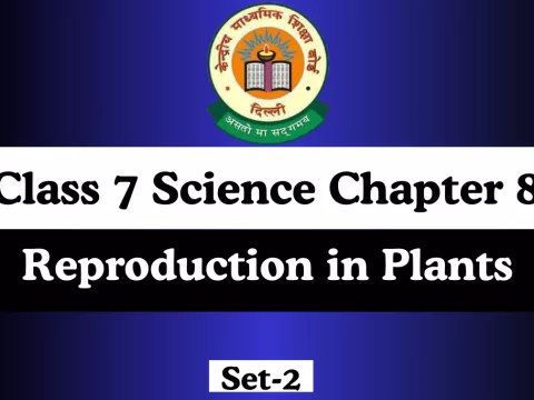 Class 7 Science Chapter 8 Reproduction in Plants MCQ With Answer