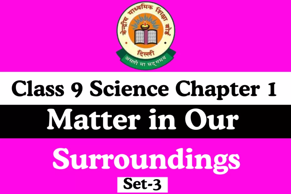 Extra MCQs Online Test Class 9 Science Chapter 1 Matter in Our Surroundings Extra MCQs Online Test Class 9 Science Chapter 1 Matter in Our Surroundings