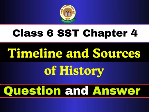Question and Answer Class 6 SST Chapter 4 Timeline and Sources of History