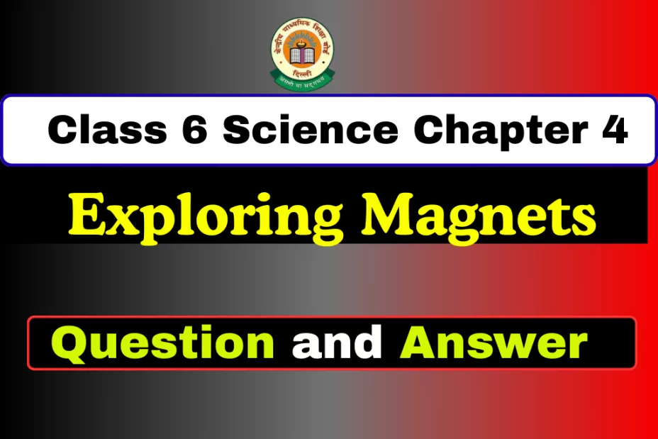 Question With Answer Class 6 Science Chapter 4 Exploring Magnets Question With Answer Class 6 Chapter 4 Exploring Magnets