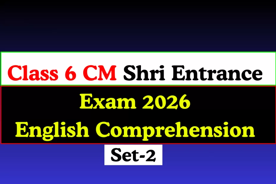 Class 6 CM Shri Entrance Exam 2026 English Comprehension Set-2