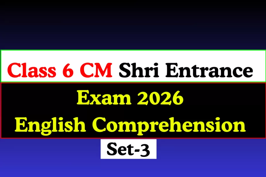 Class 6 CM Shri Entrance Exam 2026 English Comprehension Set-3