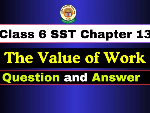 Question With Answer Class 6 SST Chapter 13 The Value of Work