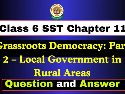 Question with Answer Class 6 SST Chapter 11